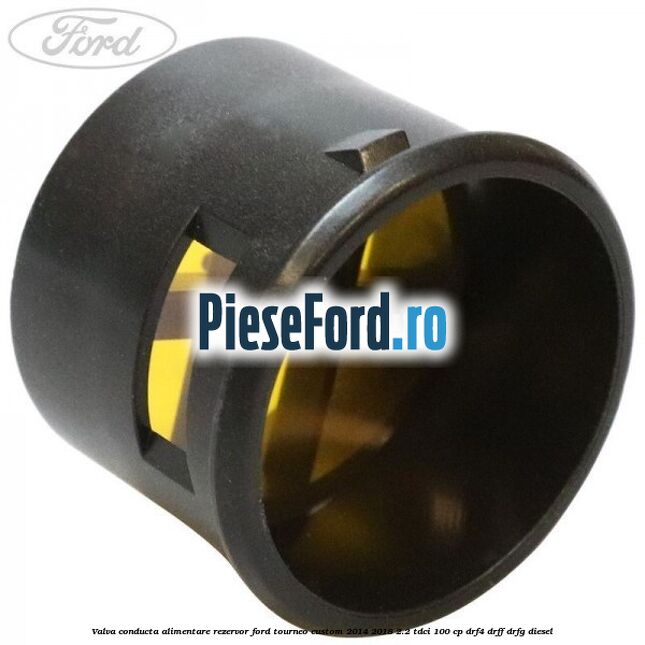 Valva conducta alimentare rezervor Ford Tourneo Custom 2014-2018 2.2 TDCi 100 cp DRF4, DRFF, DRFG diesel