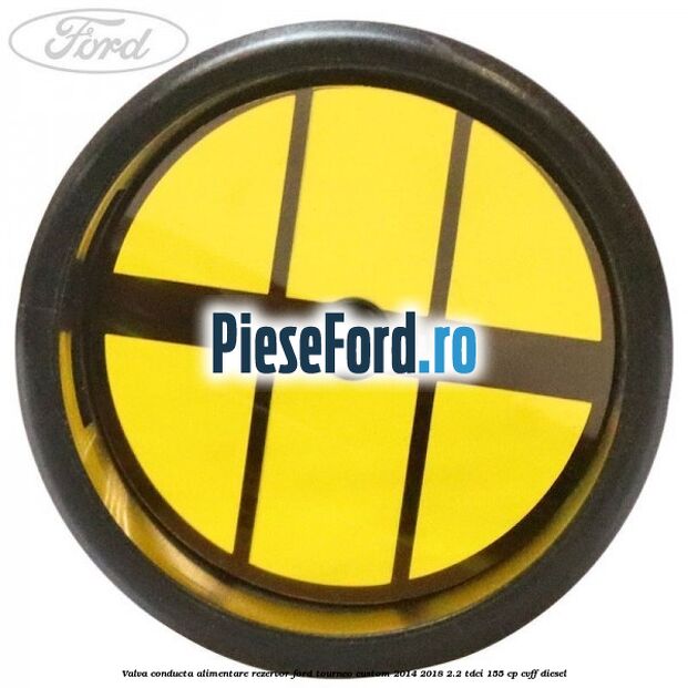 Valva conducta alimentare rezervor Ford Tourneo Custom 2014-2018 2.2 TDCi 155 cp Valva conducta alimentare rezervor Ford Tourneo Custom 2014-2018 2.2 TDCi 155 cp CVFF diesel