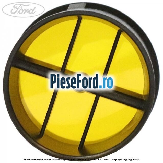 Valva conducta alimentare rezervor Ford Transit Custom 2014-2018 2.2 TDCi 100 cp DRF4, DRFF, DRFG diesel