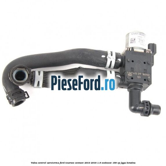 Valva control aeroterma Ford Tourneo Connect 2013-2018 1.6 EcoBoost 150 cp JQGA benzina