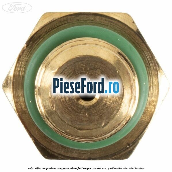 Valva eliberare presiune compresor clima Ford Cougar 2.0 16V 131 cp EDBA, EDBB, EDBC, EDBD benzina
