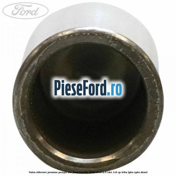 Valva eliberare presiune pompa ulei Ford Mondeo 2008-2014 2.0 TDCi 115 cp KLBA, LPBA, TYBA diesel