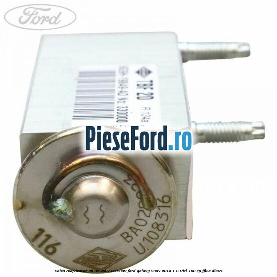 Valva evaporator an 02/2007-08/2009 Ford Galaxy 2007-2014 1.8 TDCi 100 cp FFWA diesel