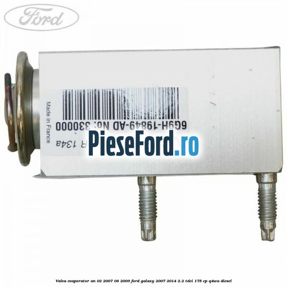 Valva evaporator an 02/2007-08/2009 Ford Galaxy 2007-2014 2.2 TDCi 175 cp Q4WA diesel