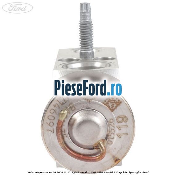 Valva evaporator an 08/2009-12/2014 Ford Mondeo 2008-2014 2.0 TDCi 115 cp Valva evaporator an 08/2009-12/2014 Ford Mondeo 2008-2014 2.0 TDCi 115 cp KLBA, LPBA, TYBA diesel