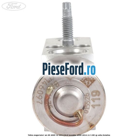 Valva evaporator an 08/2009-12/2014 Ford Mondeo 2008-2014 2.3 160 cp Valva evaporator an 08/2009-12/2014 Ford Mondeo 2008-2014 2.3 160 cp SEBA benzina