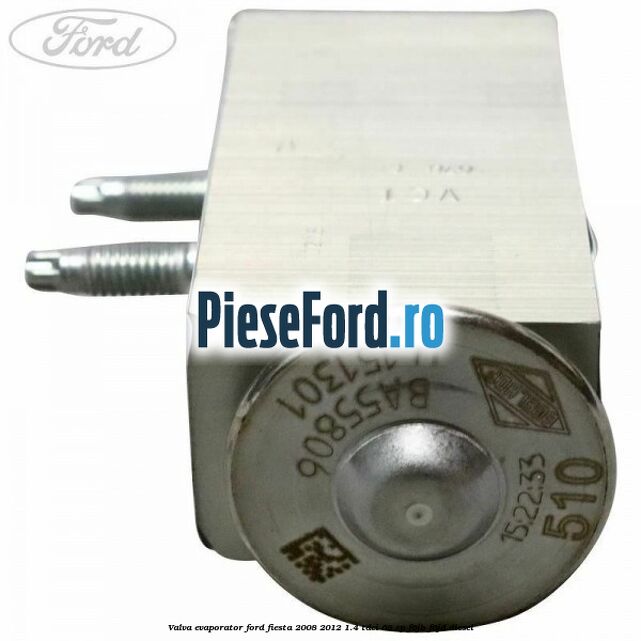 Valva evaporator Ford Fiesta 2008-2012 1.4 TDCi 68 cp F6JB, F6JD diesel