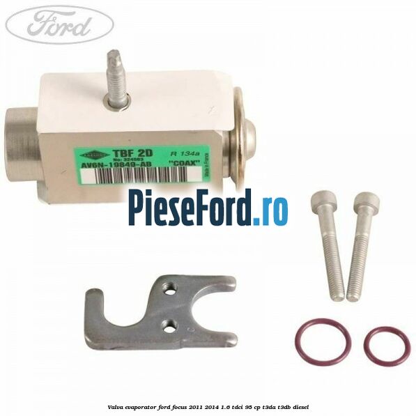 Valva evaporator Ford Focus 2011-2014 1.6 TDCi 95 cp T3DA, T3DB diesel