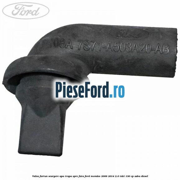 Valva furtun scurgere apa trapa spre fata Ford Mondeo 2008-2014 2.0 TDCi 130 cp AZBA diesel