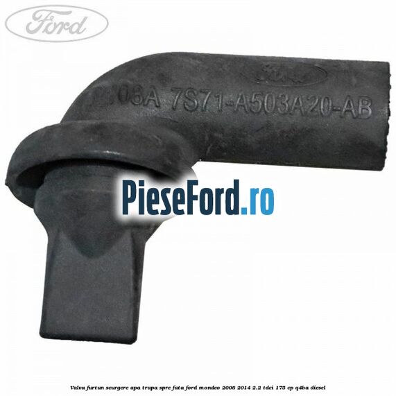 Valva furtun scurgere apa trapa spre fata Ford Mondeo 2008-2014 2.2 TDCi 175 cp Q4BA diesel