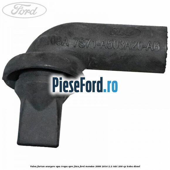 Valva furtun scurgere apa trapa spre fata Ford Mondeo 2008-2014 2.2 TDCi 200 cp KNBA diesel