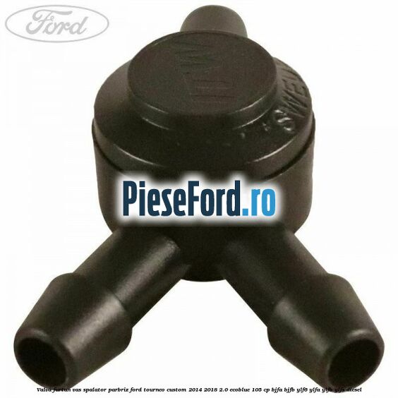 Valva furtun vas spalator parbriz Ford Tourneo Custom 2014-2018 2.0 EcoBlue 105 cp Valva furtun vas spalator parbriz Ford Tourneo Custom 2014-2018 2.0 EcoBlue 105 cp BJFA, BJFB, YLF6, YLFA, YLFB, YLFS diesel
