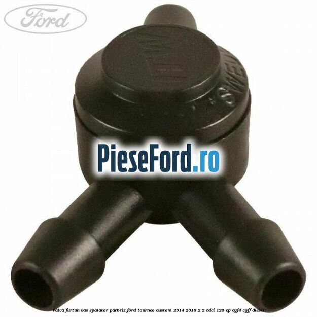 Valva furtun vas spalator parbriz Ford Tourneo Custom 2014-2018 2.2 TDCi 125 cp CYF4, CYFF diesel
