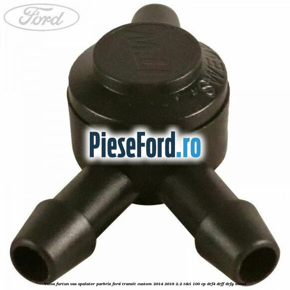Valva furtun vas spalator parbriz Ford Transit Custom 2014-2018 2.2 TDCi 100 cp DRF4, DRFF, DRFG diesel