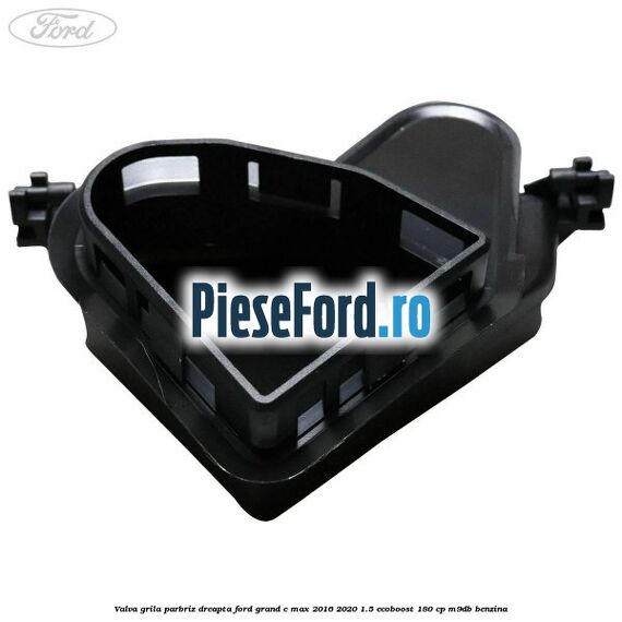 Valva grila parbriz dreapta Ford Grand C-Max 2016-2020 1.5 EcoBoost 180 cp Valva grila parbriz dreapta Ford Grand C-Max 2016-2020 1.5 EcoBoost 180 cp M9DB benzina