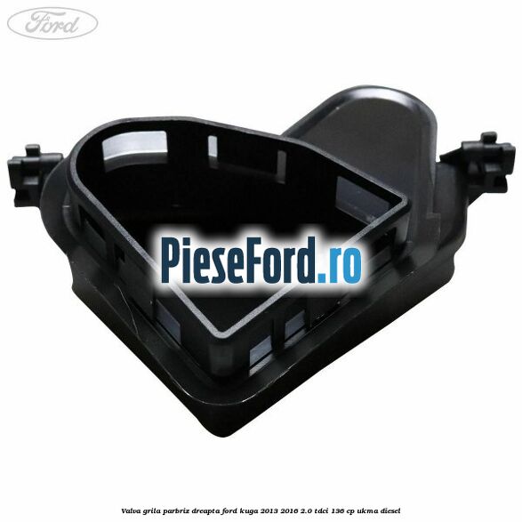 Valva grila parbriz dreapta Ford Kuga 2013-2016 2.0 TDCi 136 cp UKMA diesel