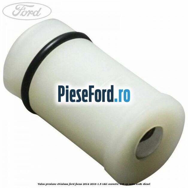 Valva presiune chiulasa Ford Focus 2014-2018 1.5 TDCi ECOnetic 105 cp Valva presiune chiulasa Ford Focus 2014-2018 1.5 TDCi ECOnetic 105 cp AEDA, XXDB diesel