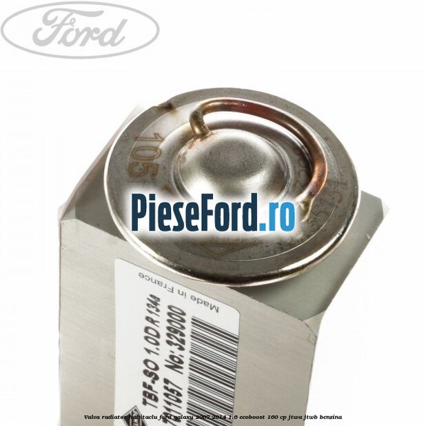 Valva radiator habitaclu Ford Galaxy 2007-2014 1.6 EcoBoost 160 cp JTWA, JTWB benzina