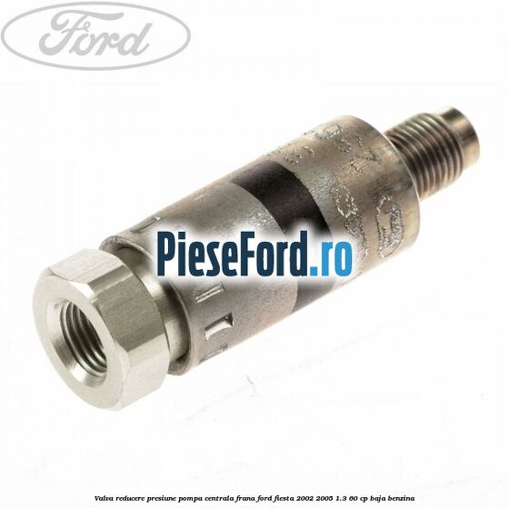 Valva reducere presiune pompa centrala frana Ford Fiesta 2002-2005 1.3 60 cp BAJA benzina