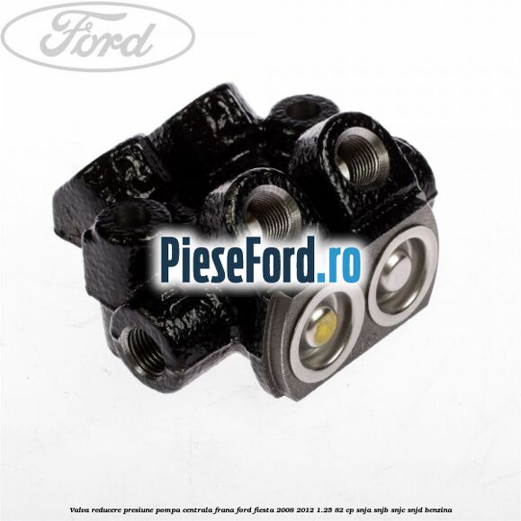 Valva reducere presiune pompa centrala frana Ford Fiesta 2008-2012 1.25 82 cp SNJA, SNJB, SNJC, SNJD benzina
