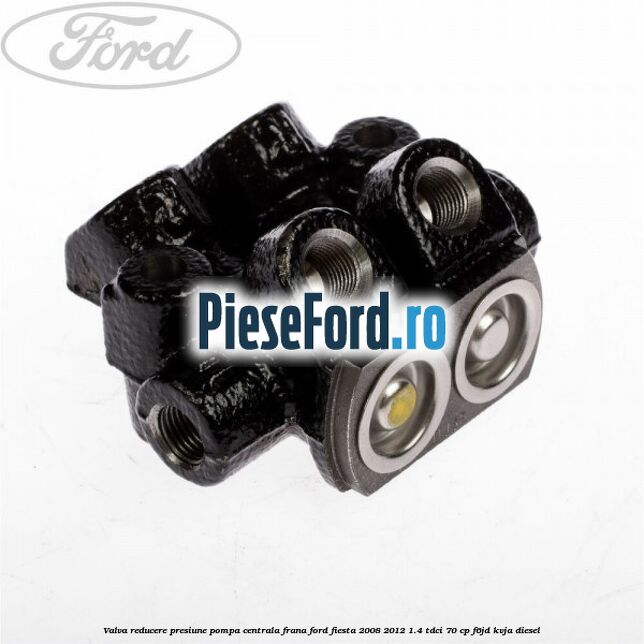 Valva reducere presiune pompa centrala frana Ford Fiesta 2008-2012 1.4 TDCi 70 cp F6JD, KVJA diesel