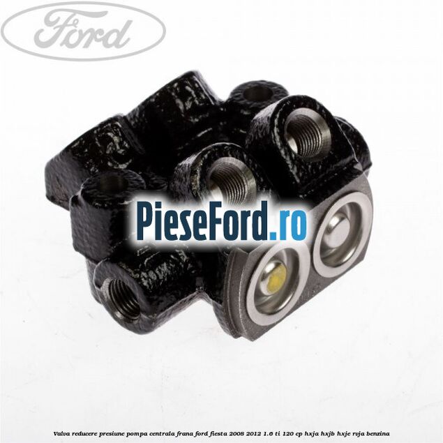 Valva reducere presiune pompa centrala frana Ford Fiesta 2008-2012 1.6 Ti 120 cp HXJA, HXJB, HXJE, RVJA benzina