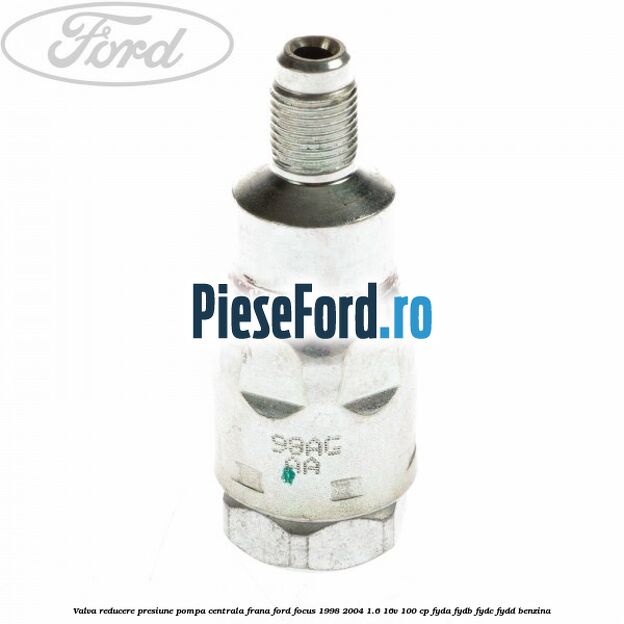 Valva reducere presiune pompa centrala frana Ford Focus 1998-2004 1.6 16V 100 cp FYDA, FYDB, FYDC, FYDD benzina