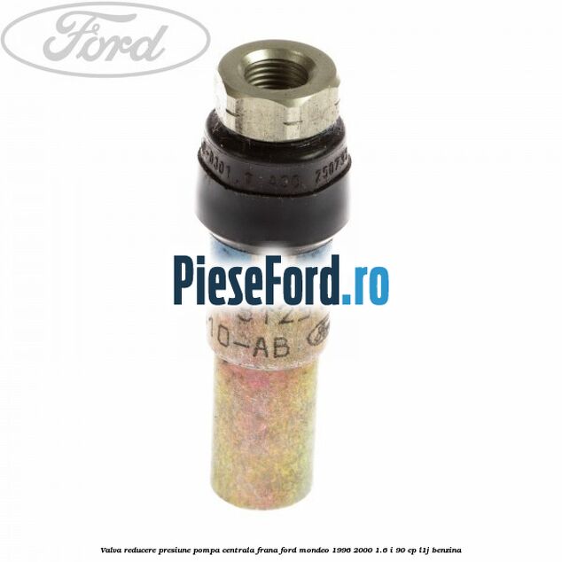 Valva reducere presiune pompa centrala frana Ford Mondeo 1996-2000 1.6 i 90 cp L1J benzina