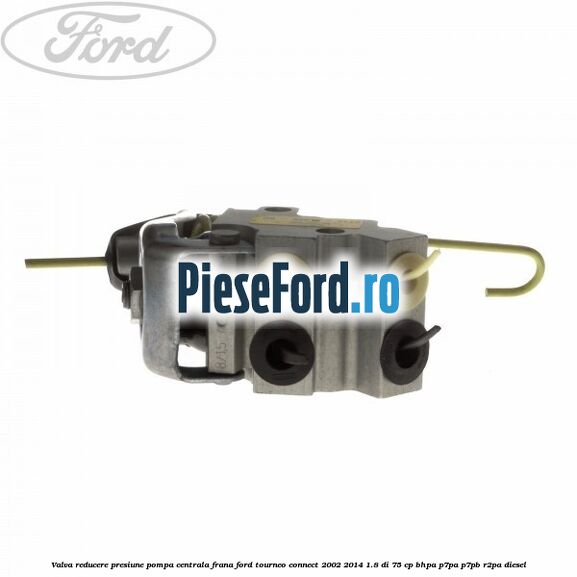 Valva reducere presiune pompa centrala frana Ford Tourneo Connect 2002-2014 1.8 Di 75 cp BHPA, P7PA, P7PB, R2PA diesel