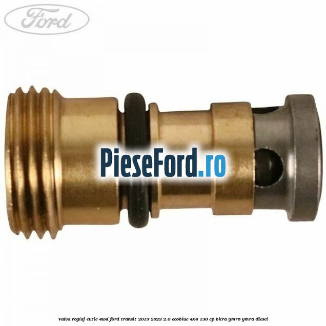 Valva reglaj cutie 4WD Ford Transit 2019-2023 2.0 EcoBlue 4x4 130 cp BKRA, YMR6, YMRA diesel