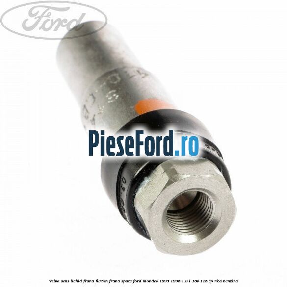 Valva sens lichid frana, furtun frana spate Ford Mondeo 1993-1996 1.8 i 16V 115 cp RKA benzina