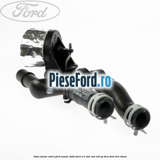 Valva sistem racire Ford Transit 2006-2014 2.2 TDCi RWD 100 cp Valva sistem racire Ford Transit 2006-2014 2.2 TDCi RWD 100 cp DRRA, DRRB, DRRC diesel
