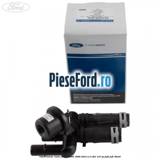 Valva sistem racire Ford Transit 2006-2014 2.4 TDCi 115 cp Valva sistem racire Ford Transit 2006-2014 2.4 TDCi 115 cp JXFA, JXFC diesel