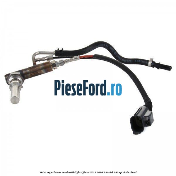 Valva vaporizator combustibil Ford Focus 2011-2014 2.0 TDCi 136 cp UKDB diesel