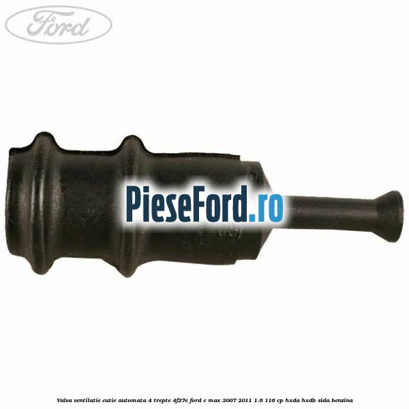 Valva ventilatie cutie automata 4 trepte 4F27E Ford C-Max 2007-2011 1.6 116 cp HXDA, HXDB, SIDA benzina