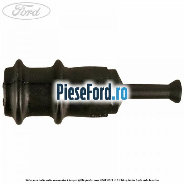 Valva ventilatie cutie automata 4 trepte 4F27E Ford C-Max 2007-2011 1.6 116 cp HXDA, HXDB, SIDA benzina