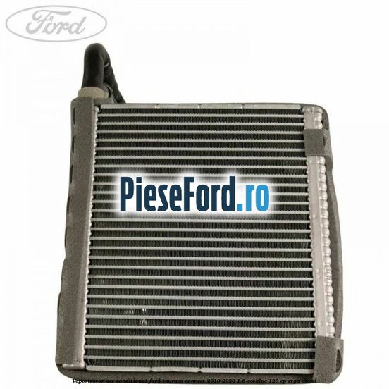Vaporizator aer conditionat Ford Tourneo Connect 2019-2023 1.5 EcoBlue 120 cp ZTGA diesel