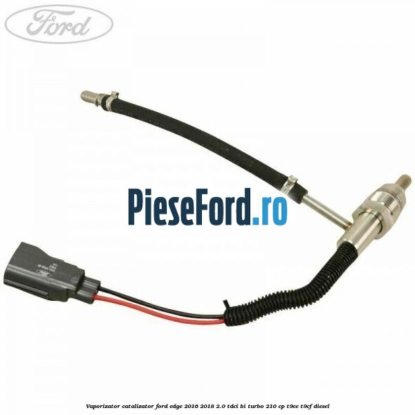 Vaporizator catalizator Ford Edge 2016-2018 2.0 TDCi Bi-Turbo 210 cp T9CE, T9CF diesel
