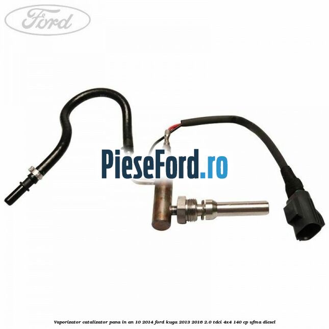 Vaporizator catalizator pana in an 10/2014 Ford Kuga 2013-2016 2.0 TDCi 4x4 140 cp UFMA diesel