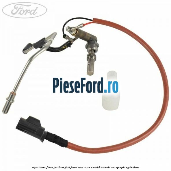 Vaporizator filtru particule Ford Focus 2011-2014 1.6 TDCi ECOnetic 105 cp NGDA, NGDB diesel