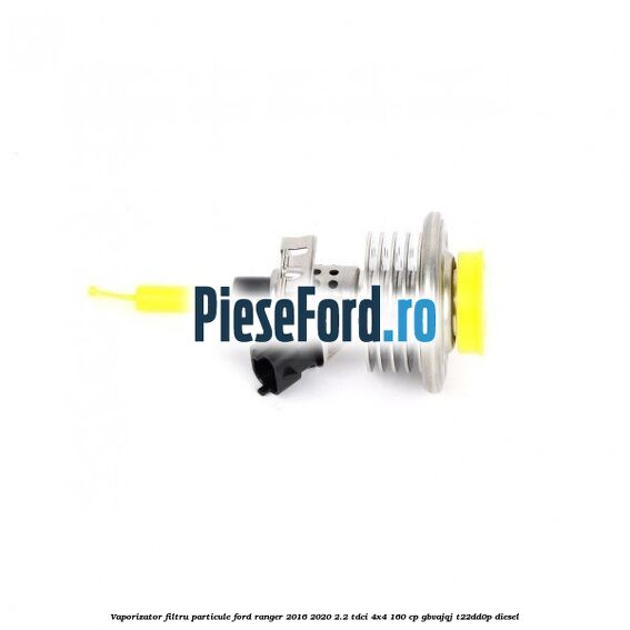 Vaporizator filtru particule Ford Ranger 2016-2020 2.2 TDCi 4x4 160 cp Vaporizator filtru particule Ford Ranger 2016-2020 2.2 TDCi 4x4 160 cp GBVAJQJ, T22DD0P diesel