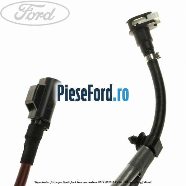 Vaporizator filtru particule Ford Tourneo Custom 2014-2018 2.2 TDCi 125 cp CYF4, CYFF diesel