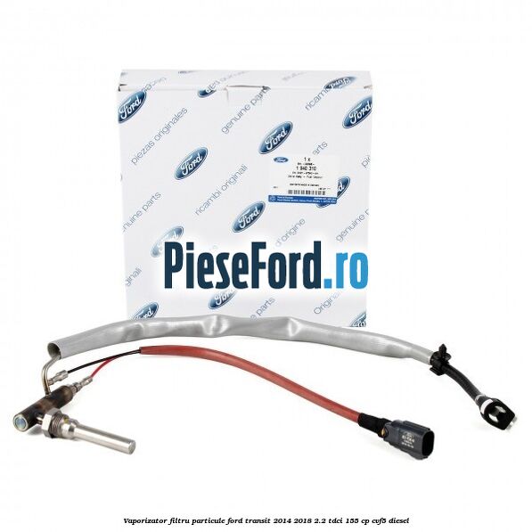 Vaporizator filtru particule Ford Transit 2014-2018 2.2 TDCi 155 cp CVF5 diesel