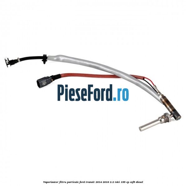 Vaporizator filtru particule Ford Transit 2014-2018 2.2 TDCi 155 cp CVF5 diesel