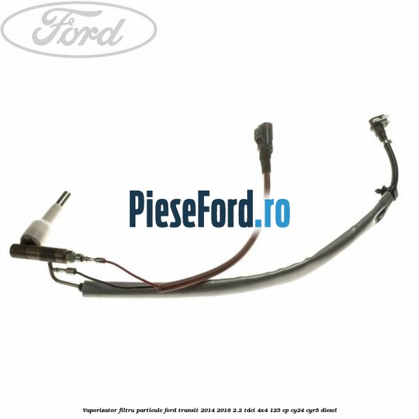 Vaporizator filtru particule Ford Transit 2014-2018 2.2 TDCi 4x4 125 cp CY24, CYR5 diesel