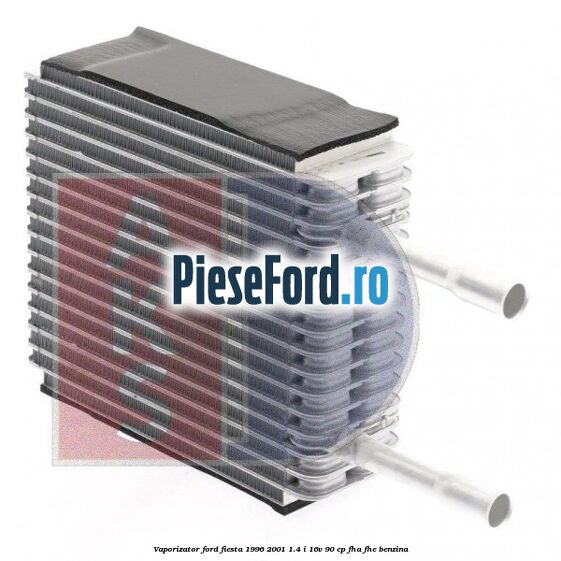 Vaporizator Ford Fiesta 1996-2001 1.4 i 16V 90 cp FHA, FHE benzina