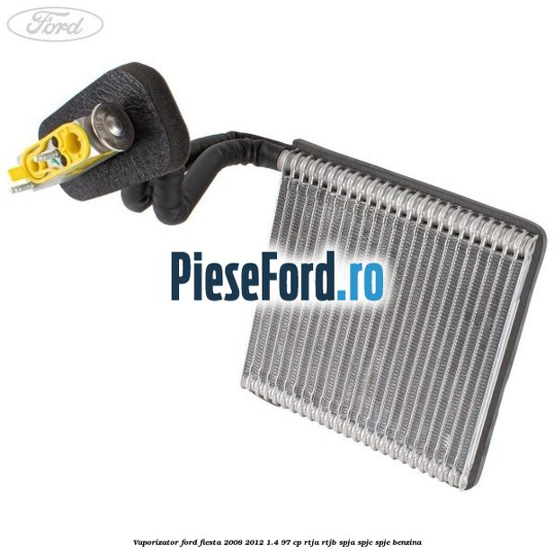 Vaporizator Ford Fiesta 2008-2012 1.4 97 cp RTJA, RTJB, SPJA, SPJC, SPJE benzina