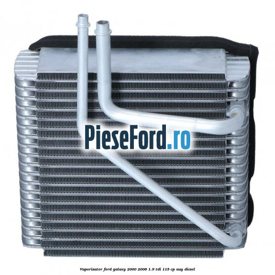 Vaporizator Ford Galaxy 2000-2006 1.9 TDI 115 cp AUY diesel