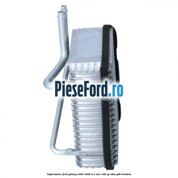 Vaporizator Ford Galaxy 2000-2006 2.3 4x4 145 cp E5SA, Y5B benzina