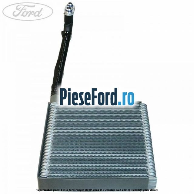Vaporizator pack 1 si 2 Ford Ranger 2019-2022 2.0 EcoBlue 4x4 213 cp T20DD0J, YN2X diesel